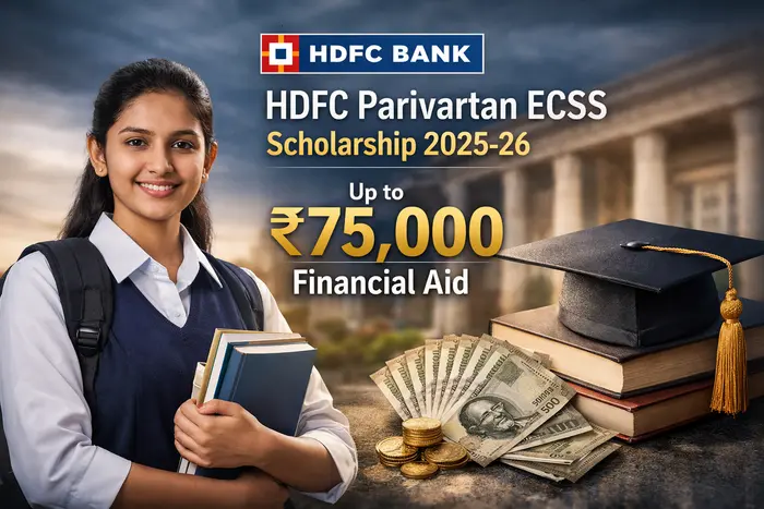 HDFC Parivartan ECSS Scholarship 2025-26: Official Financial Support Up to ₹75,000 for Deserving Students HDFC Parivartan ECSS Scholarship