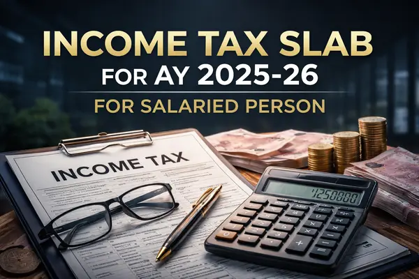 Income Tax Slab For AY 2025-26 For Salaried Person: A Comprehensive Guide Income Tax Slab For AY 2025-26 For Salaried Person A Comprehensive Guide