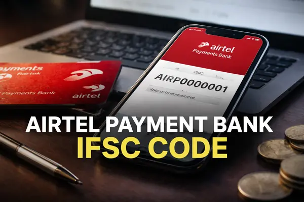 Find New Airtel Payments Bank IFSC Code 2026 Find New Airtel Payments Bank IFSC Code 2026